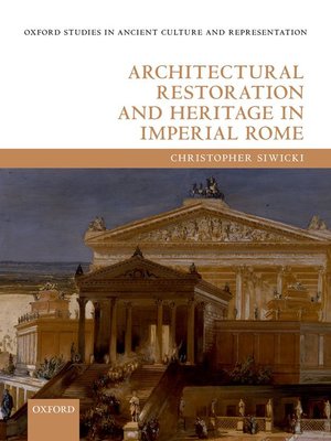 cover image of Architectural Restoration and Heritage in Imperial Rome